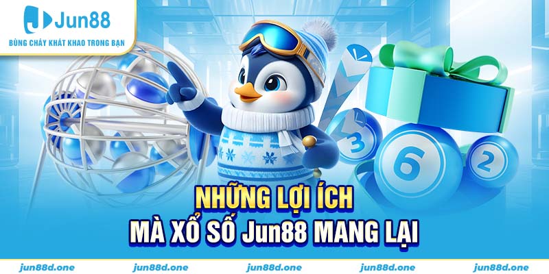 Những lợi ích mà xổ số Jun88 mang lại